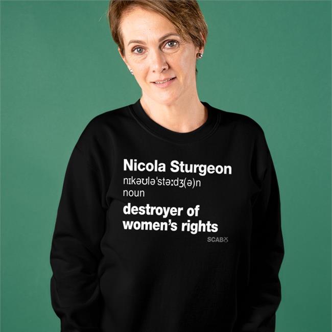 Nicola Sturgeon Destroyer Of Women's Rights Long Sleeve T Shirt Darcywahf