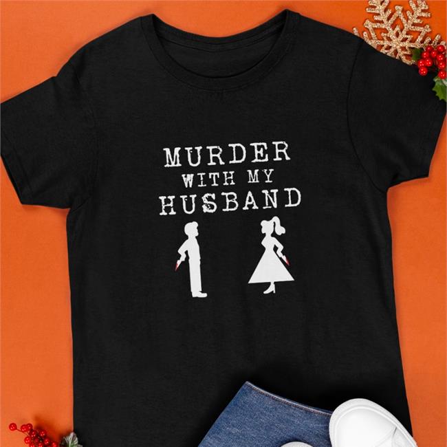 Murder With My Husband Merch Murder With My Husband Black T Shirt