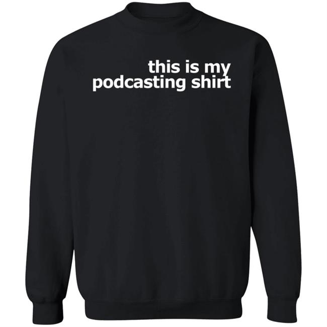 This Is My Podcasting Shirt T Shirt Laurie Ulster This Is My Podcasting Shirt T Shirt Laurie Ulster