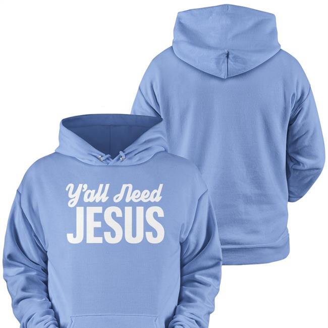 Y'all Need Jesus Tee Shirt