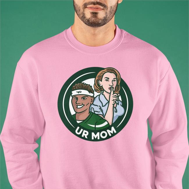 Ur Mom Sweatshirt