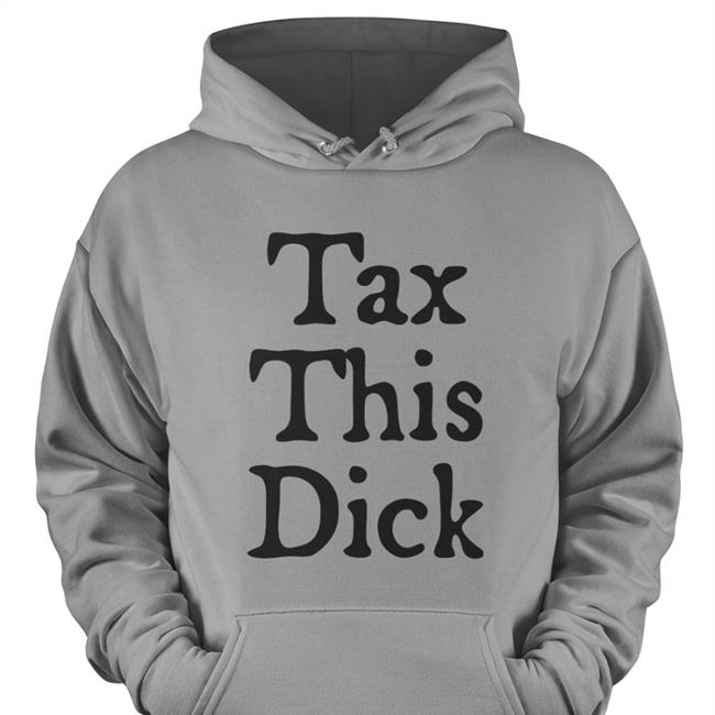 Tax This Dick T Shirt