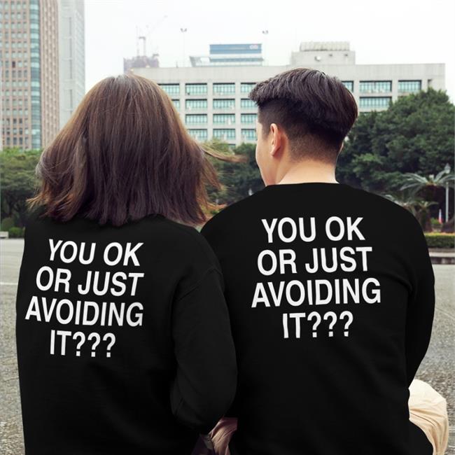 We're Not Really Strangers You Ok Or Just Avoiding It Long Sleeve T Shirt