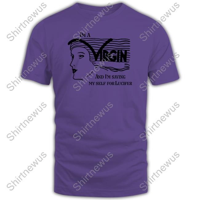Official I'm A Virgin And I'm Saving Myself For Lucifer Shirt Long Sleeve T Shirt