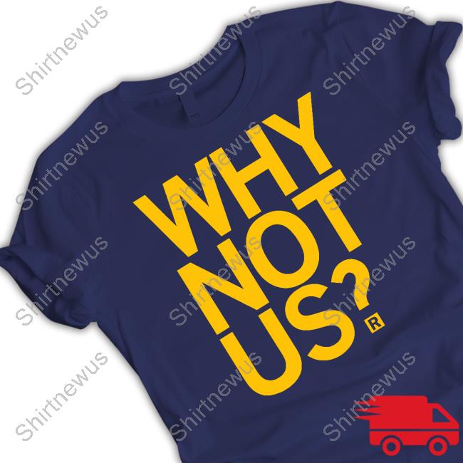 Why Not Us Shirt Official Raygun Merch Why Not Us Shirt