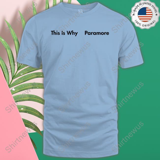 This Is Why Paramore Hoodie Paramore Merch