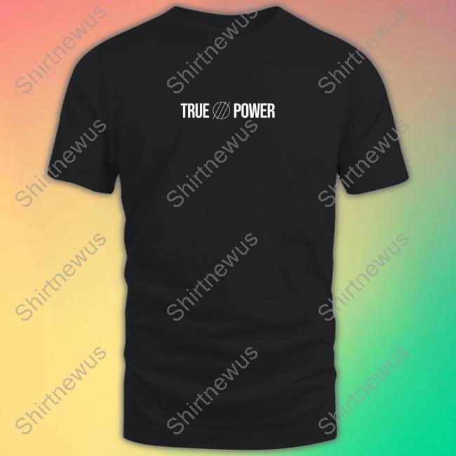 Limited Edition True Power Shirt