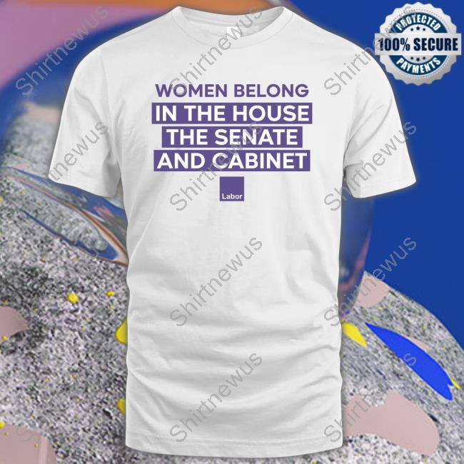 Women Belong In The House The Senate And Cabinet Shirt White
