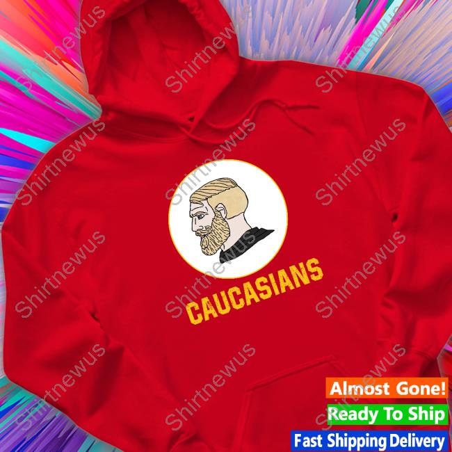 Yes Chad Caucasians Shirts