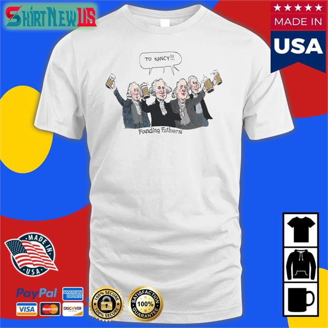 To Nancy Founding Fathers T Shirts Acyn 246Cyd