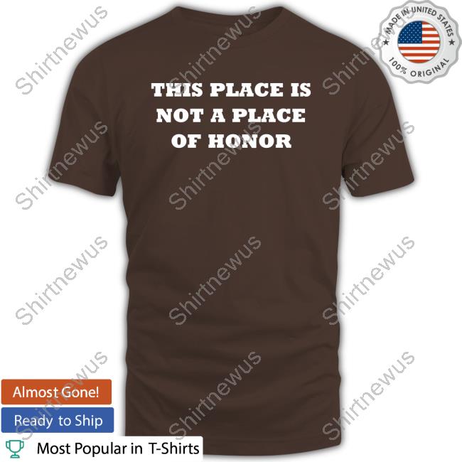 This Place Is Not A Place Of Honor Sweatshirt