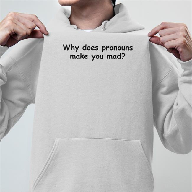 Yamato Why Does Pronouns Makes You Mad Hoodie