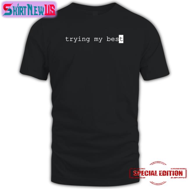 Trying My Best Tee Jarvis Johnson Merch Store