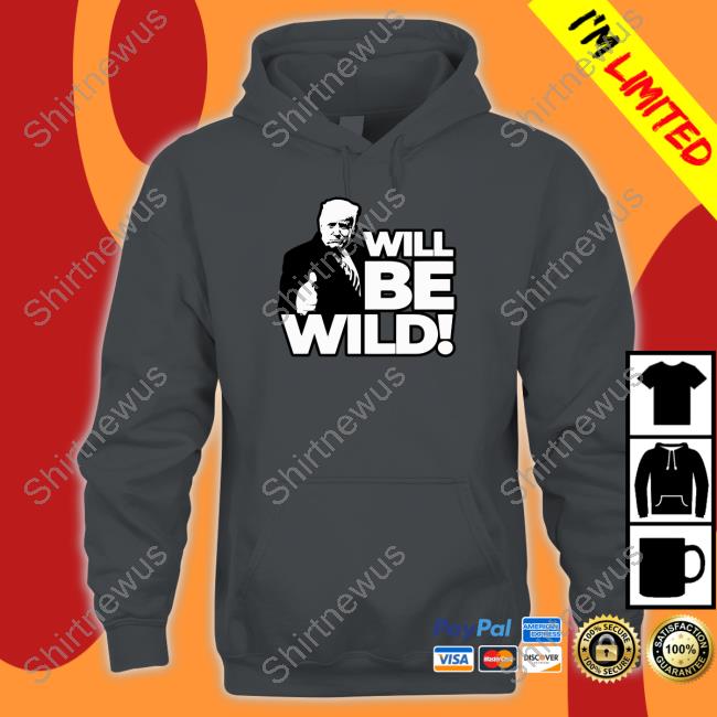 Will Be Wild Trump Long Sleeve T Shirt