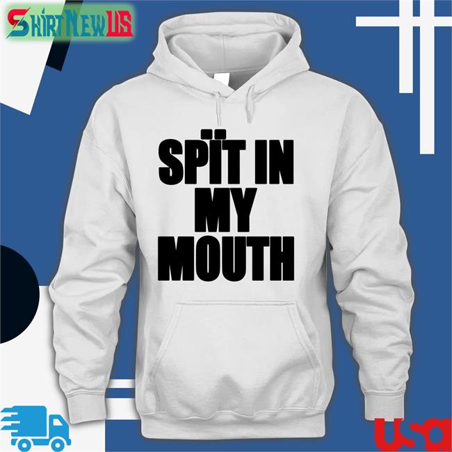 The_Boyblue26 Spït In My Mouth Shirts