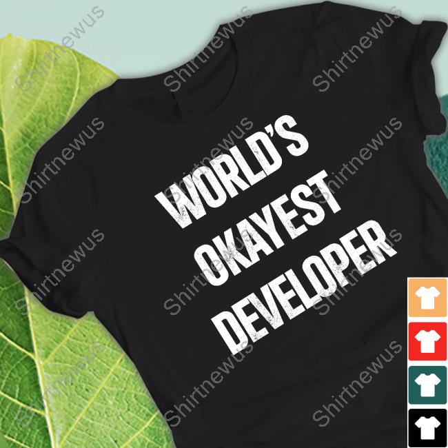 World's Okayest Developer Shirt Lentegamedev