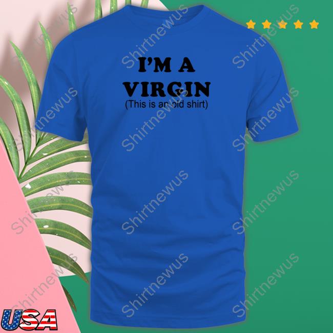 Wicked-Naughty Merch Official I'm A Virgin T-Shirt