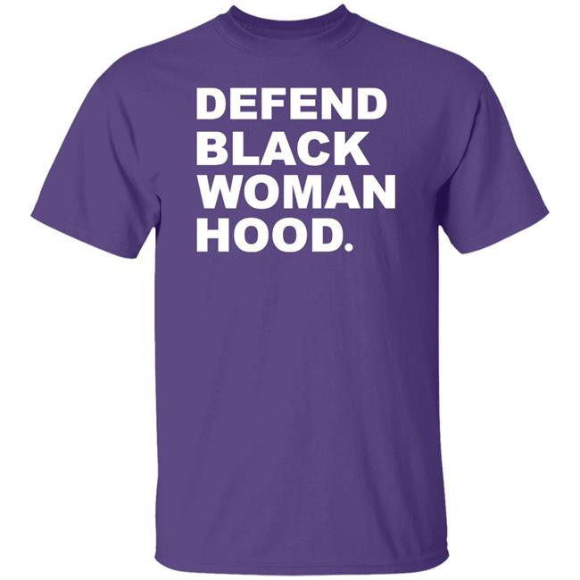 Defend Black Woman Hoodie T Shirt Defend Black Woman Hoodie T Shirt