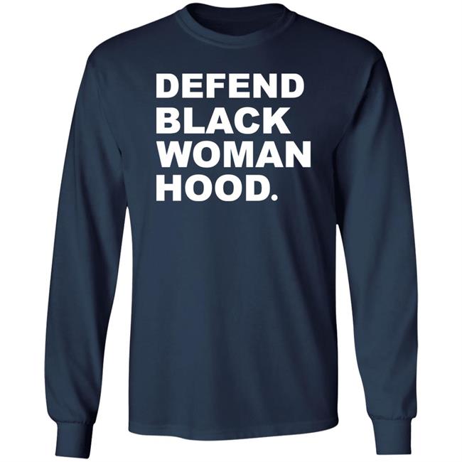 Defend Black Woman Hoodie T Shirt Defend Black Woman Hoodie T Shirt