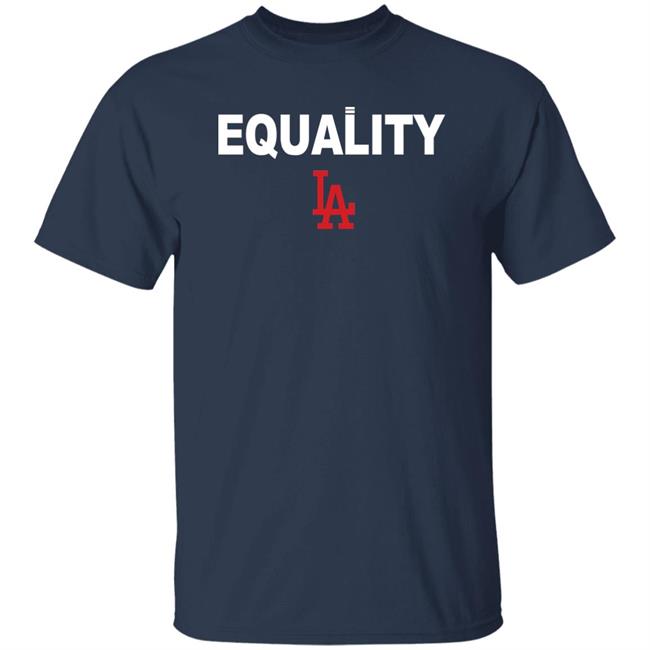 Equality Los Angeles Dodgers T Shirt Hoodie Equality Los Angeles Dodgers T Shirt Hoodie