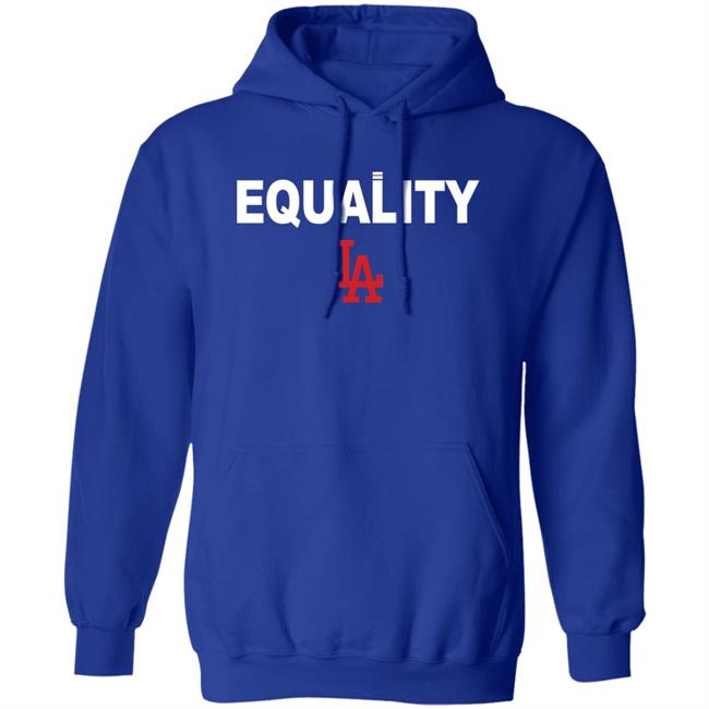 Equality Los Angeles Dodgers T Shirt Hoodie Equality Los Angeles Dodgers T Shirt Hoodie