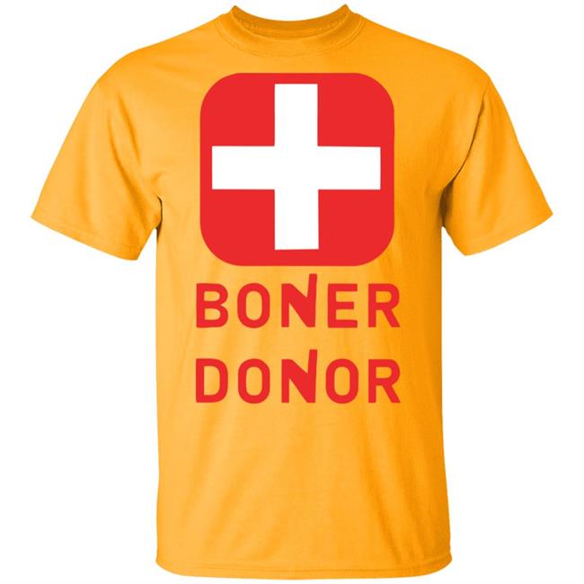 Boner Donor Shirt Hoodie Boner Donor Shirt Hoodie