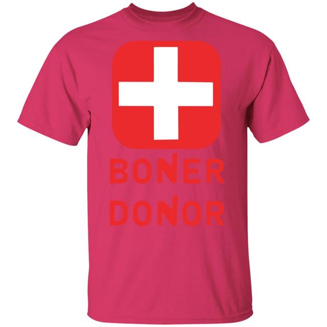 Boner Donor Shirt Hoodie Boner Donor Shirt Hoodie