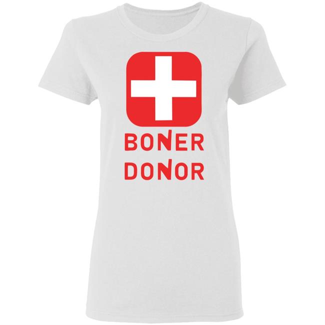 Boner Donor Shirt Hoodie Boner Donor Shirt Hoodie
