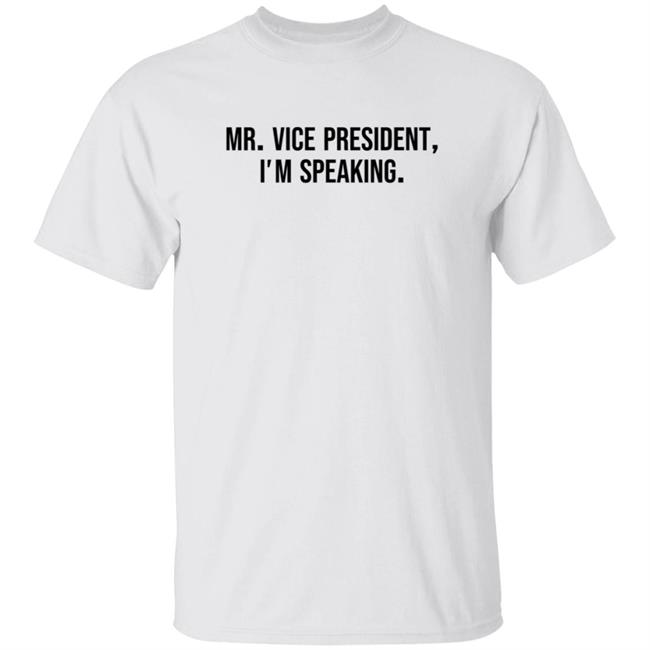 Mr Vice President Im Speaking Shirt Hoodie