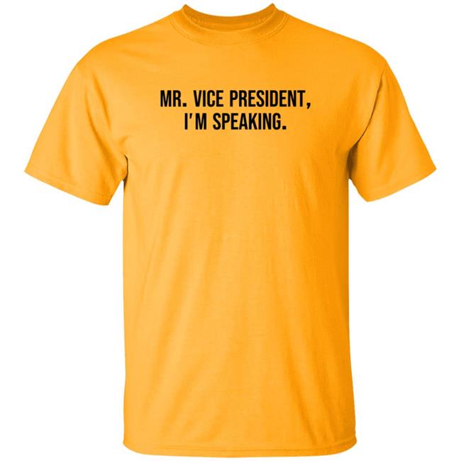 Mr Vice President Im Speaking Shirt Hoodie Mr Vice President Im Speaking Shirt Hoodie