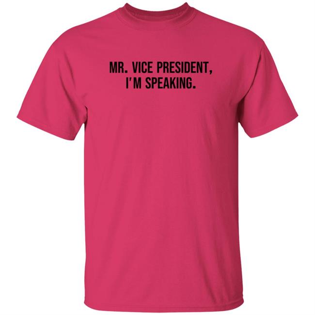 Mr Vice President Im Speaking Shirt Hoodie Mr Vice President Im Speaking Shirt Hoodie