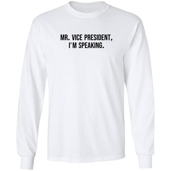 Mr Vice President Im Speaking Shirt Hoodie Mr Vice President Im Speaking Shirt Hoodie