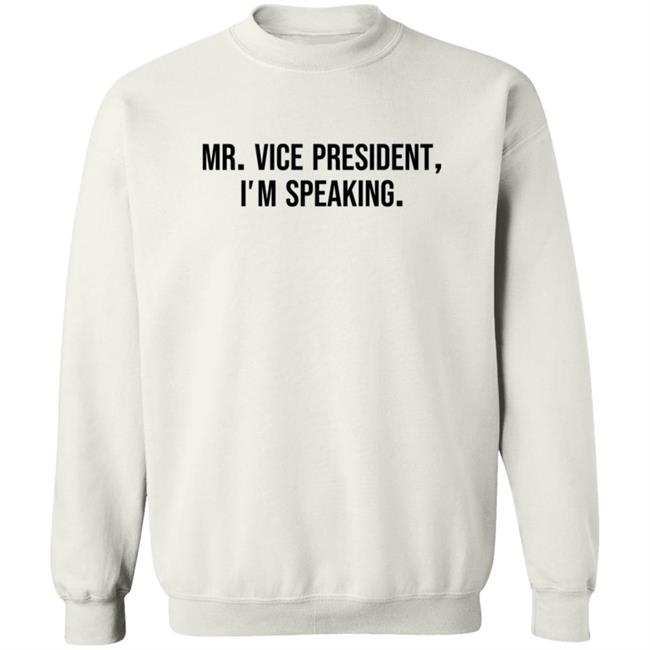 Mr Vice President Im Speaking Shirt Hoodie Mr Vice President Im Speaking Shirt Hoodie
