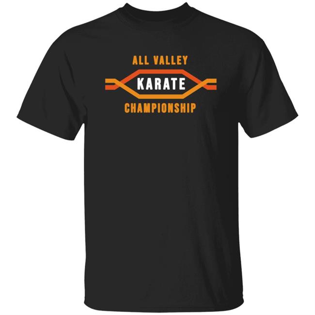 All Valley Karate Kid Championship T Shirt Hoodie
