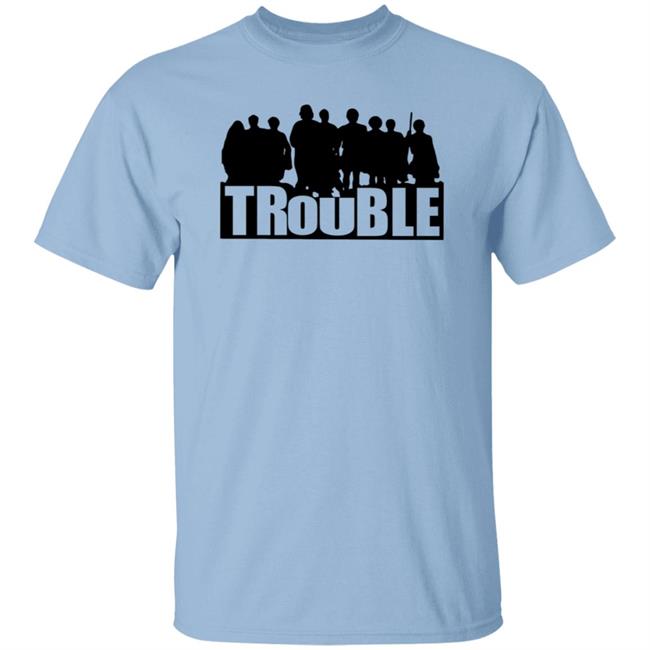 The Chosen Merch Store Trouble Short Sleeve Shirt The Chosen Merch Store Trouble Short Sleeve T Shirt The Chosen Merch Store Trouble Short Sleeve Shirts The Chosen Merch Store Trouble Short Sleeve Hoodie Trouble Short Sleeve Shirt