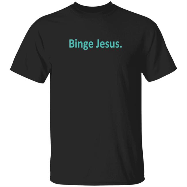 The Chosen Merch Store Binge Jesus Limited Edition Shirt The Chosen Merch Store Binge Jesus Limited Edition Shirts The Chosen Merch Store Binge Jesus Limited Edition Hoodie Binge Jesus Limited Edition Shirt