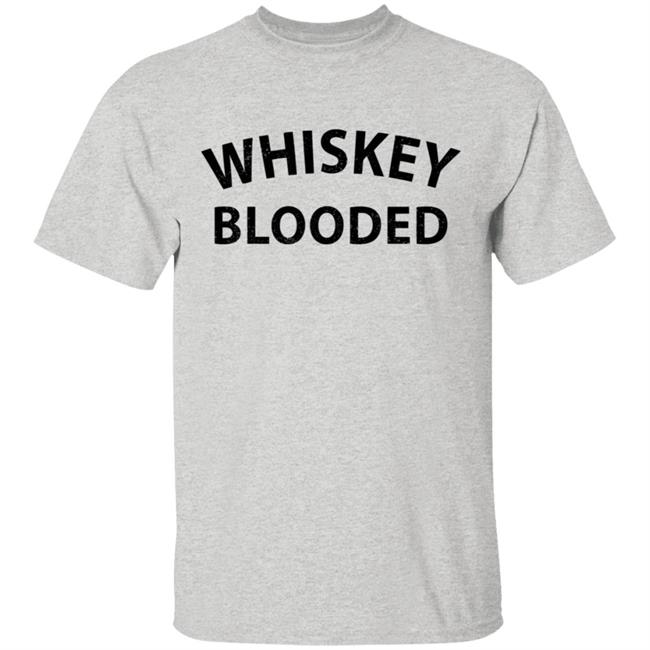 Whiskey Blooded T Shirt Hoodie
