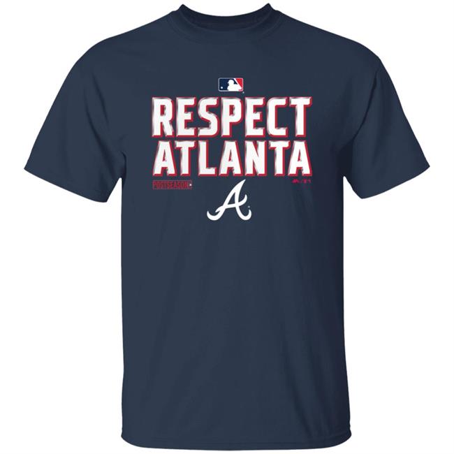 Respect Atlanta Shirt Atlanta Braves Fanatics Branded Navy 2020 Postseason Locker Room T Shirt Hoodie