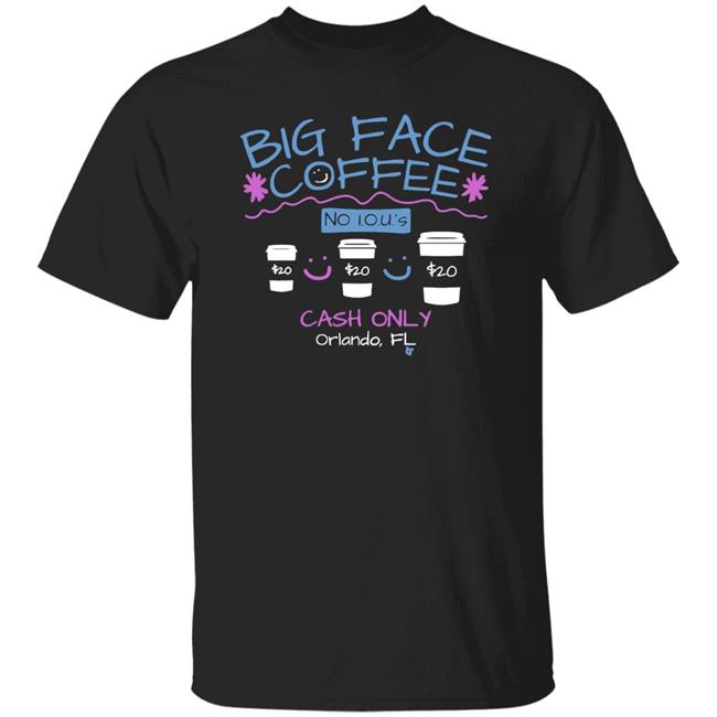 Big Face Coffee Merch T Shirt