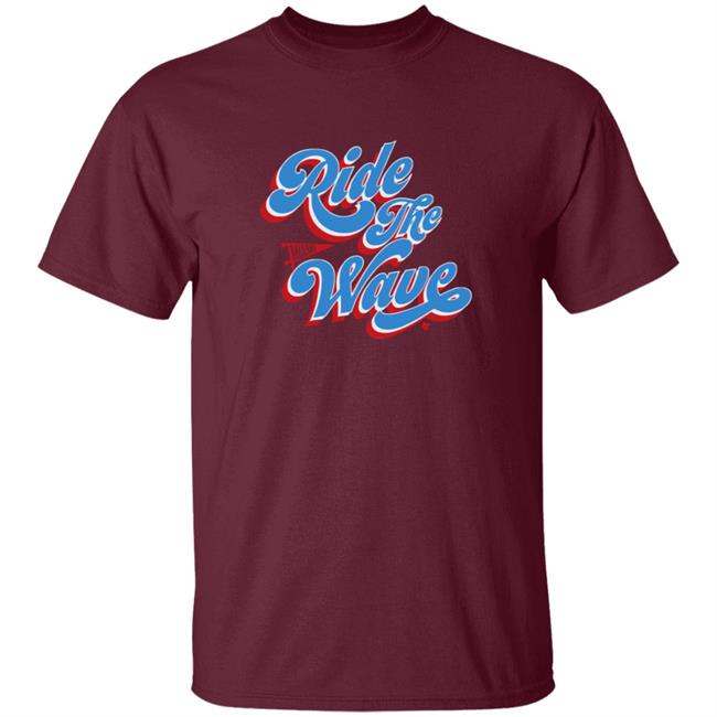 Ride The Wave Breaking T Shirt Ride The Wave Breaking T Shirt