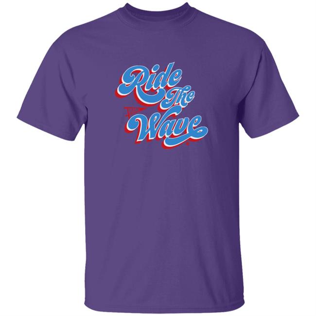 Ride The Wave Breaking T Shirt Ride The Wave Breaking T Shirt