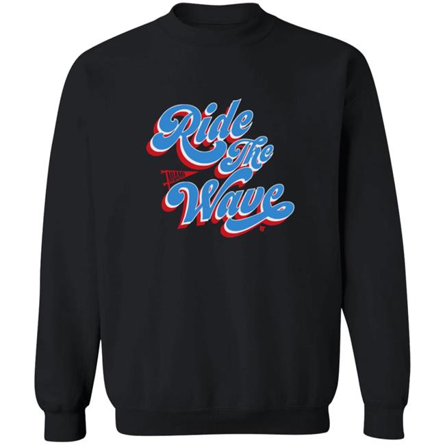 Ride The Wave Breaking T Shirt Ride The Wave Breaking T Shirt