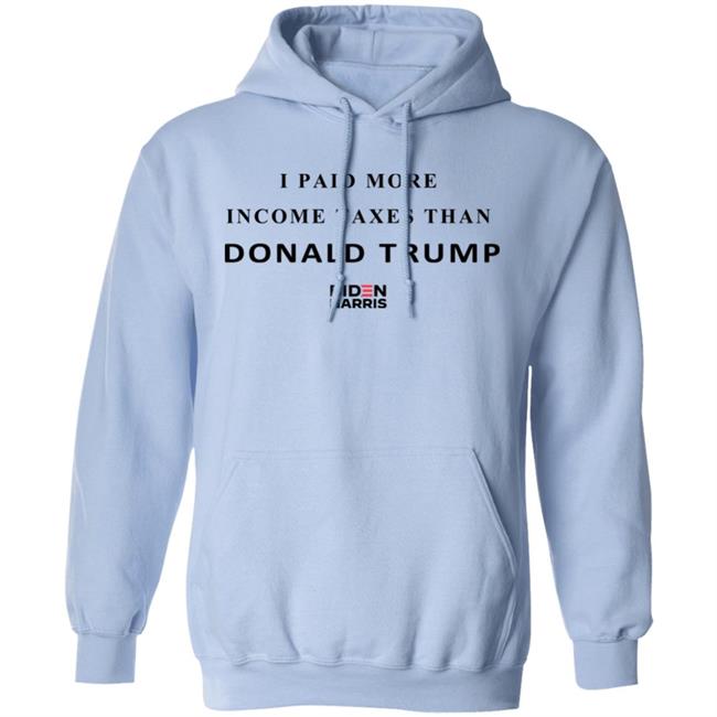 I Paid More Taxes Than Donald T Shirt I Paid More Taxes Than Donald T Shirt