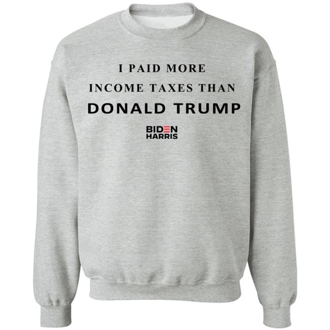 I Paid More Taxes Than Donald T Shirt I Paid More Taxes Than Donald T Shirt