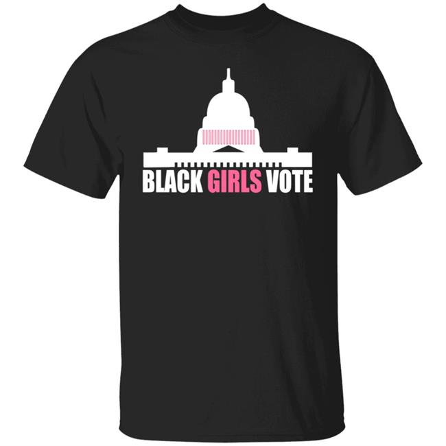 Black Girls Vote T Shirt Sweatshirt Hoodie