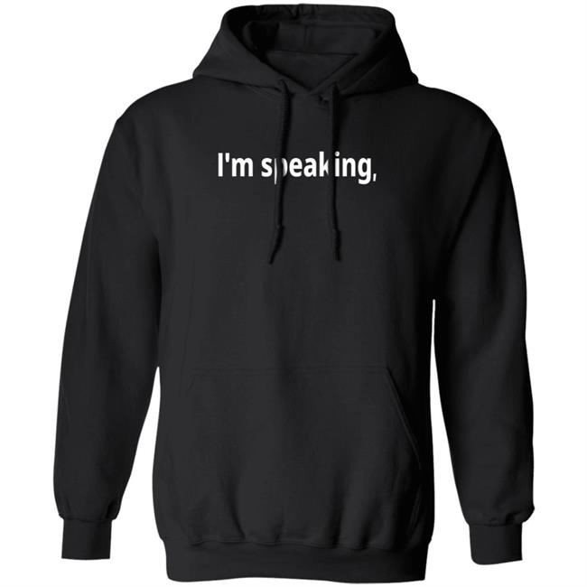 Im Speaking Hoodie Shirt