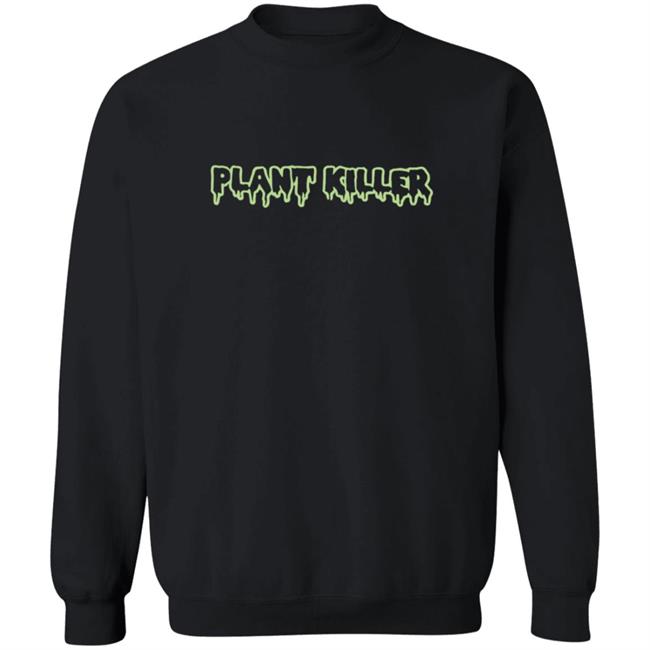 Amazingphilshop Merch Plant Killer Sweatshirt