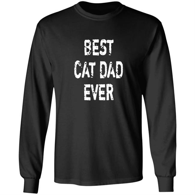 Best Cat Dad Ever T Shirt Best Cat Dad Ever T Shirt