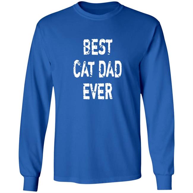 Best Cat Dad Ever T Shirt Best Cat Dad Ever T Shirt