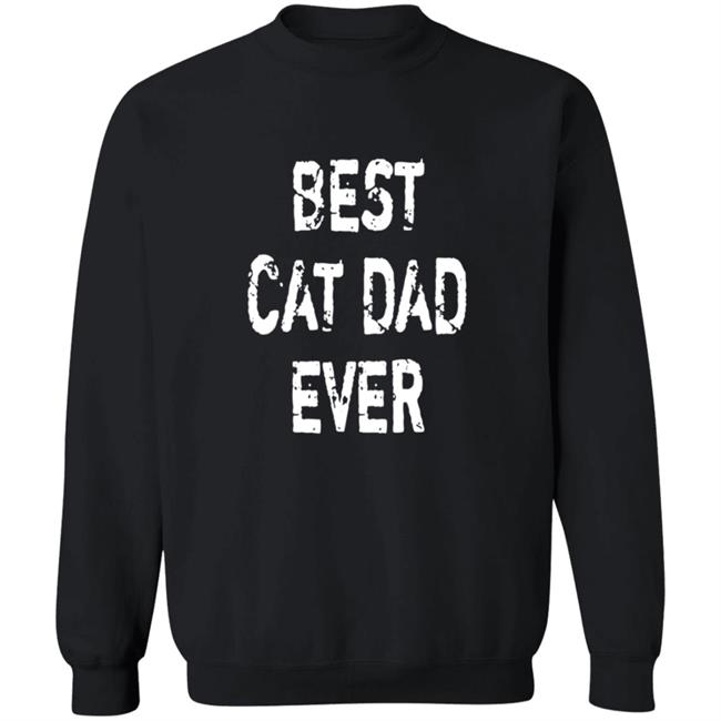 Best Cat Dad Ever T Shirt Best Cat Dad Ever T Shirt